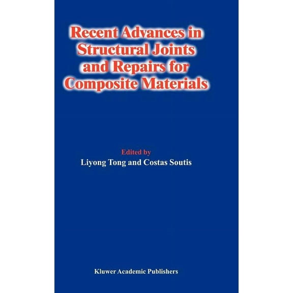 Recent Advances in Structural Joints and Repairs for Composite Materials, (Hardcover)