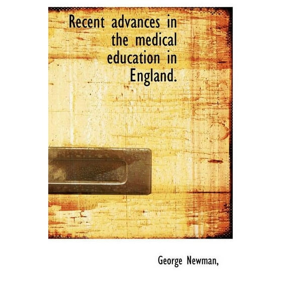 Recent Advances in the Medical Education in England. (Hardcover)