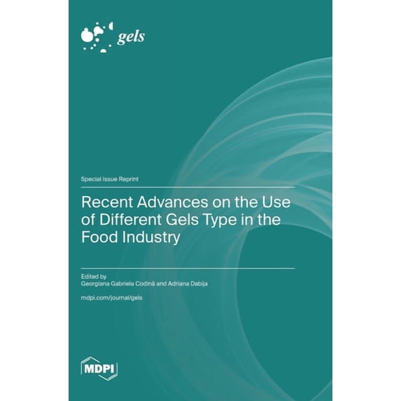 Recent Advances on the Use of Different Gels Type in the Food Industry, (Hardcover)