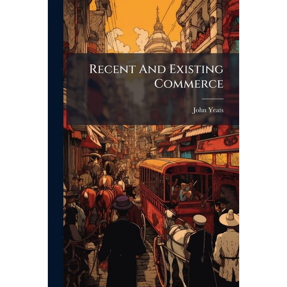 Recent And Existing Commerce (Paperback)