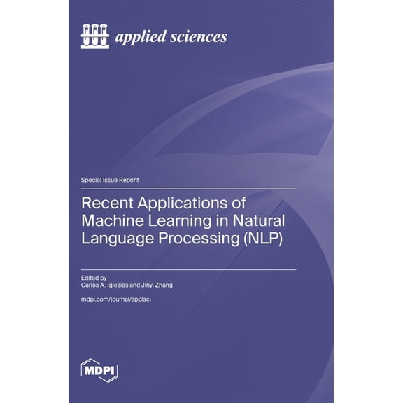 Recent Applications of Machine Learning in Natural Language Processing (NLP), (Hardcover)