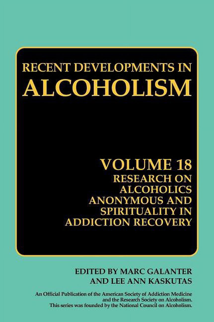 Recent Developments in Alcoholism Research on Alcoholics Anonymous and ...