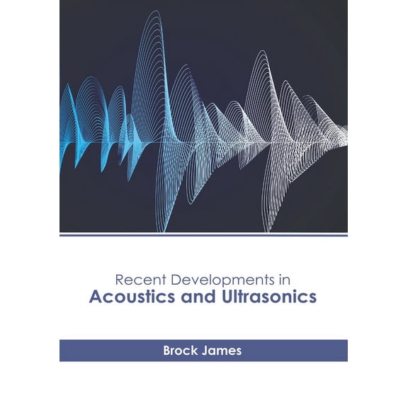 Recent Developments in Acoustics and Ultrasonics, (Hardcover)