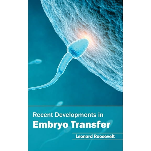 Recent Developments in Embryo Transfer, (Hardcover)