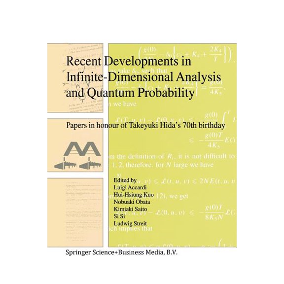 Recent Developments in Infinite-Dimensional Analysis and Quantum Probability: Papers in Honour of Takeyuki Hida's 7, (Paperback)