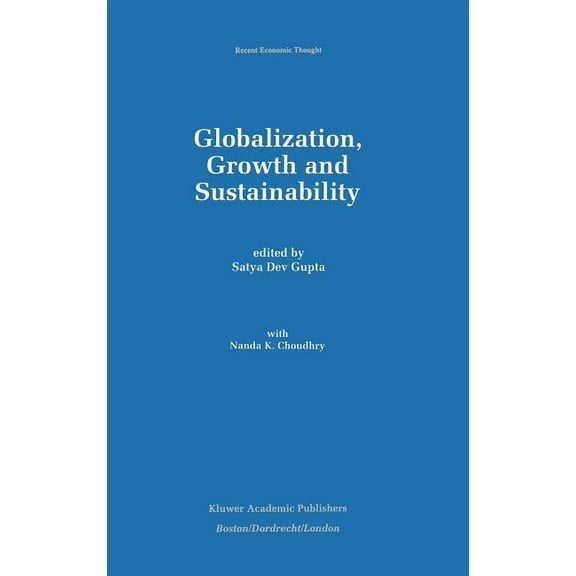 Recent Economic Thought Globalization, Growth and Sustainability, Book 58, (Hardcover)