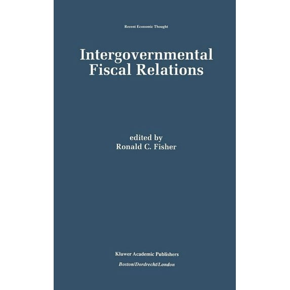 Recent Economic Thought Intergovernmental Fiscal Relations, Book 56, (Hardcover)