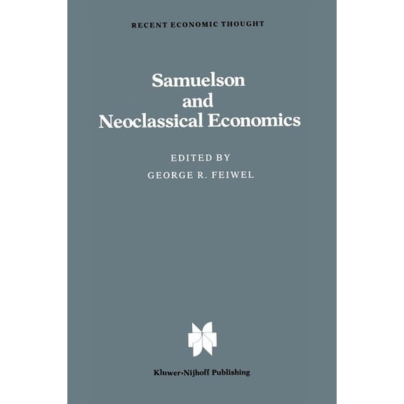Recent Economic Thought Samuelson and Neoclassical Economics, Book 1, (Paperback)