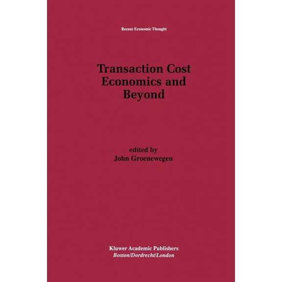 Recent Economic Thought Transaction Cost Economics and Beyond, Book 48, (Paperback)