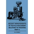 thumbnail image 1 of Recent Improvements in Textile Machinery Relating to Weaving - Part II. (Paperback), 1 of 1