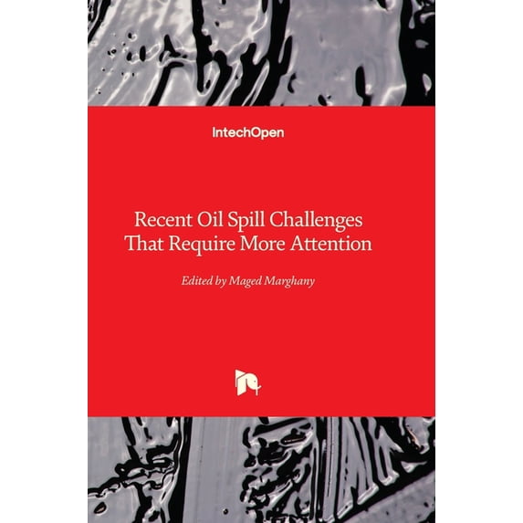 Recent Oil Spill Challenges That Require More Attention, (Hardcover)