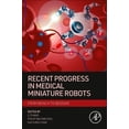 thumbnail image 1 of Recent Progress in Medical Miniature Robots: From Bench to Bedside, (Paperback), 1 of 1