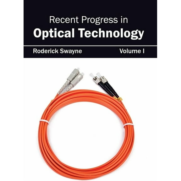 Recent Progress in Optical Technology: Volume I, (Hardcover)
