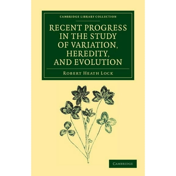 Recent Progress in the Study of Variation, Heredity, and Evolution