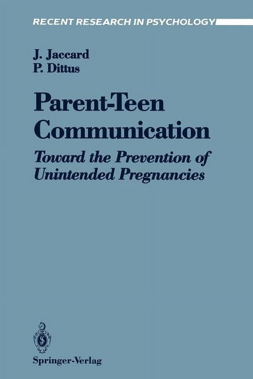 Recent Research in Psychology Parent-Teen Communication: Toward the Prevention of Unintended Pregnancies, (Paperback)