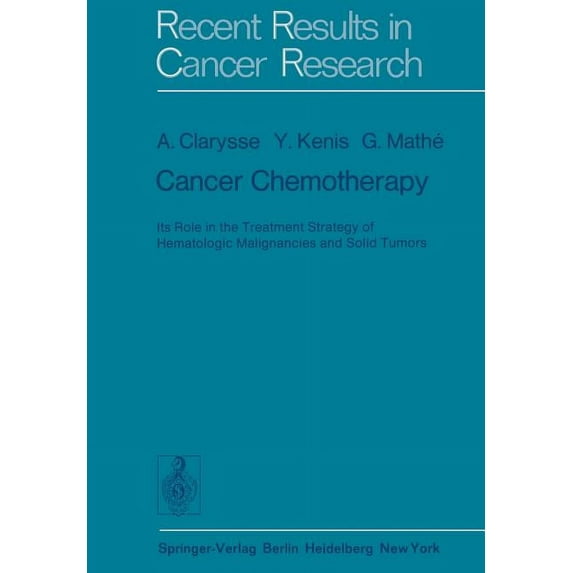 Recent Results in Cancer Research Cancer Chemotherapy: Its Role in the Treatment Strategy of Hematologic Malignancies and Solid Tumors, Book 53, (Paperback)