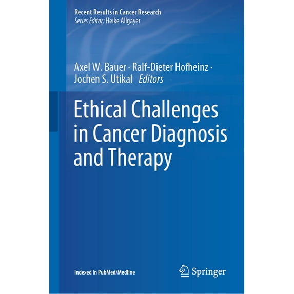 Recent Results in Cancer Research Ethical Challenges in Cancer Diagnosis and Therapy, Book 218, (Hardcover)