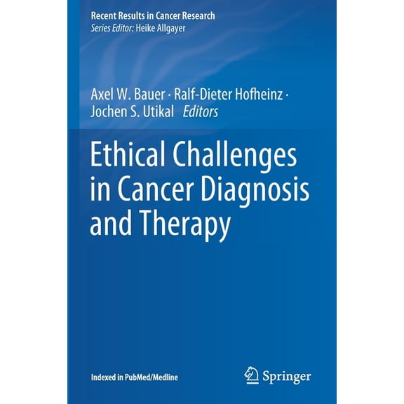 Recent Results in Cancer Research Ethical Challenges in Cancer Diagnosis and Therapy, Book 218, (Paperback)