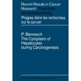 thumbnail image 1 of Recent Results in Cancer Research The Cytoplasm of Hepatocytes During Carcinogenesis: Electron- And Lightmicroscopical Investigations of the Nitrosomorpho, Book 19, (Paperback), 1 of 1