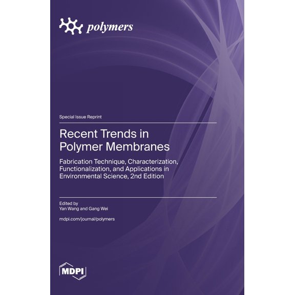 Recent Trends in Polymer Membranes: Fabrication Technique, Characterization, Functionalization, and Applications in Envi, (Hardcover)