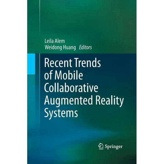 Recent Trends of Mobile Collaborative Augmented Reality Systems, (Paperback)
