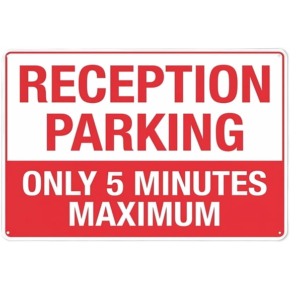 Reception Parking Only 5 Minutes Maximum Sign - 8"x12" Grade Reflective Rust Free Aluminum Sign, Easy to Mount, Reception Area, Short-Term Parking