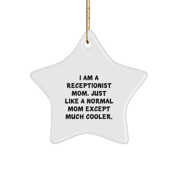Receptionist Mom Gifts, Funny Star Ornament for Coworkers, Christmas Unique Gifts from Friends, 'I Am A Receptionist Mom'