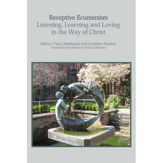 Receptive Ecumenism: Listening, Learning and Loving in the Way of Christ (Paperback)