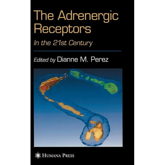 Receptors The Adrenergic Receptors: In the 21st Century, (Hardcover)