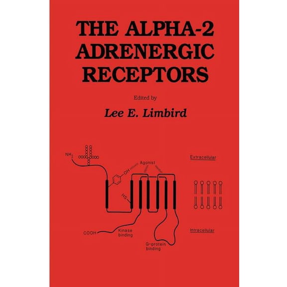 Receptors The Alpha-2 Adrenergic Receptors, (Paperback)