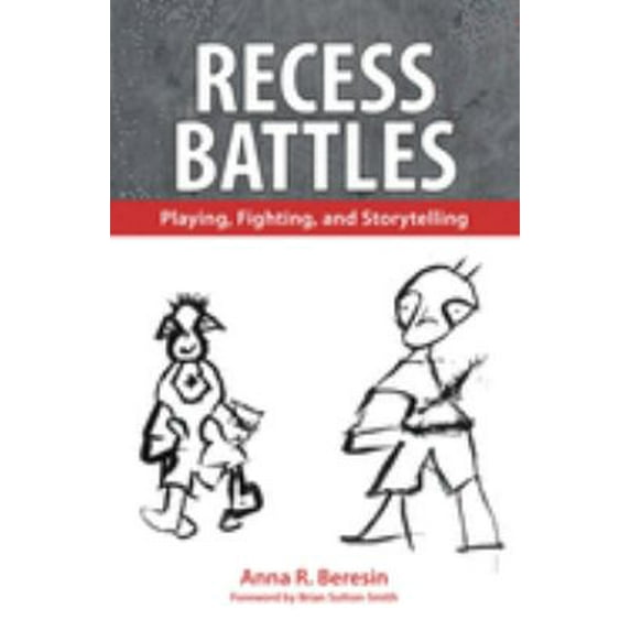 Pre-Owned Recess Battles: Playing, Fighting, and Storytelling (Paperback) 1617032042 9781617032042