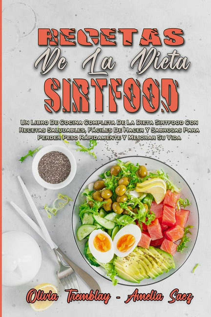 Recetas De La Dieta Sirtfood Un Libro De Cocina Completa De La Dieta