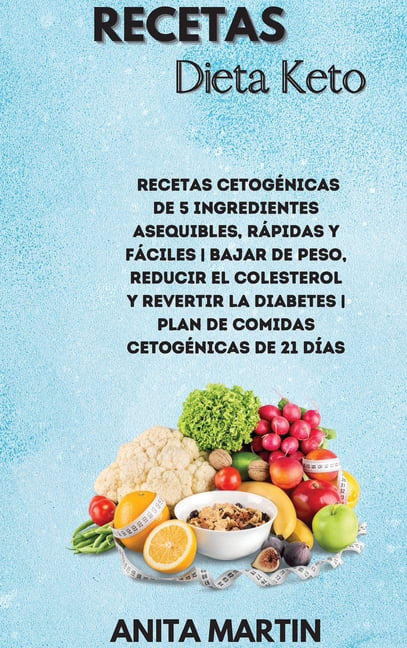 Recetas Dieta Keto: 5-Ingredient Affordable, Quick & Easy Ketogenic Recipes Lose Weight, Lower Cholesterol & Reverse Diabetes 21-Day Keto Meal Plan. (spanish edition). (Hardcover) - image 1 of 1
