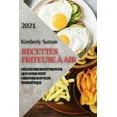thumbnail image 1 of Recettes Friteuse À Air 2021 (French Edition of Air Fryer Recipes 2021) : Délicieuses Recettes Pour Que Votre Petit Déjeuner Soit Plus Énergétique (Paperback), 1 of 1
