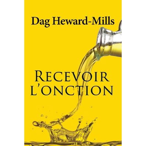 Recevoir l'Onction (Paperback) by Dag Heward-Mills