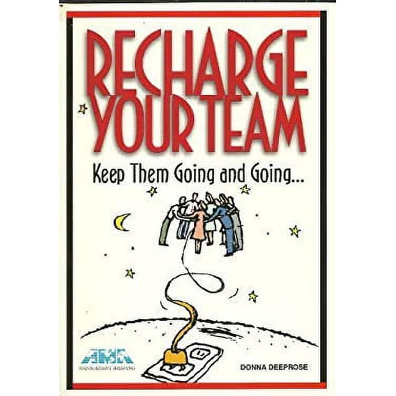 Pre-Owned Recharge Your Team: Keep Them Going and Going, 9780814423660, 0814423663, Paperback,