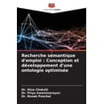 thumbnail image 1 of Recherche sémantique d'emploi: Conception et développement d'une ontologie optimisée, (Paperback), 1 of 1