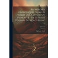 thumbnail image 1 of Recherches Géologiques Dans Les Parties De La Savoie, Du Piémont Et De La Suisse Voisines Du Mont-Blanc ...; Volume 3 (Paperback), 1 of 1