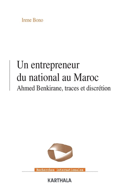 Recherches Internationales Un entrepreneur du national au Maroc: Ahmed Benkirane, traces et discrÃ©tion, (Paperback)
