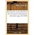 thumbnail image 1 of Recherches Sur Les Altérations Des Reins Dans Le Rhumatisme Articulaire Aigu (Paperback), 1 of 1