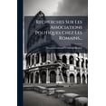 thumbnail image 1 of Recherches Sur Les Associations Politiques Chez Les Romains... (Paperback), 1 of 1