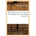thumbnail image 1 of Recherches Sur Les Causes de l'Hémiplégie Chez Les Enfants (Paperback), 1 of 1