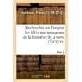 thumbnail image 1 of Recherches Sur l'Origine Des Idées Que Nous Avons de la Beauté Et de la Vertu. Tome 2 (Paperback), 1 of 1