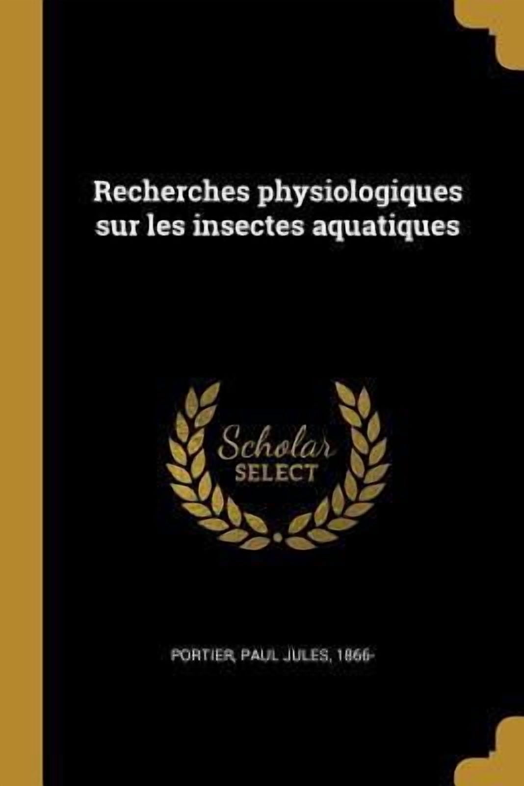 Recherches Physiologiques Sur Les Insectes Aquatiques Paperback