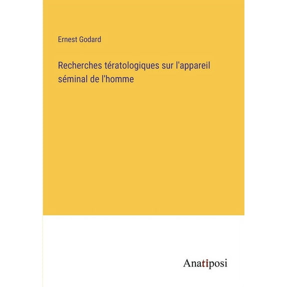 Recherches tératologiques sur l'appareil séminal de l'homme, (Paperback)