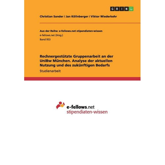 Rechnergestützte Gruppenarbeit an der UniBw München. Analyse der aktuellen Nutzung und des zukünftigen Bedarfs (Paperback)