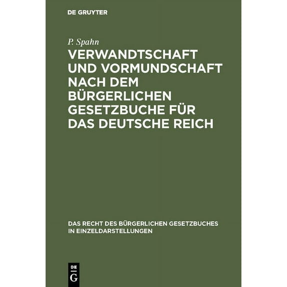 Recht Des Bürgerlichen Gesetzbuches in E Verwandtschaft Und Vormundschaft Nach Dem Bürgerlichen Gesetzbuche Für Das Deutsche Reich, Book 10, (Hardcover)