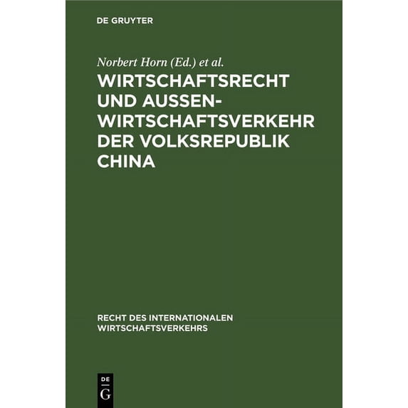 Recht Des Internationalen Wirtschaftsver Wirtschaftsrecht Und AuÃenwirtschaftsverkehr Der Volksrepublik China, Book 3, (Hardcover)