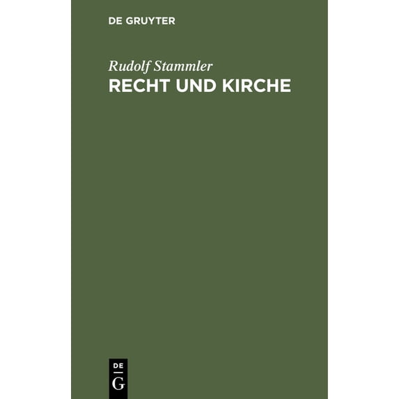 Recht Und Kirche: Betrachtungen Zur Lehre Von Der Gemeinschaft Und Der Möglichkeit Eines Kirchenrechtes, (Hardcover)