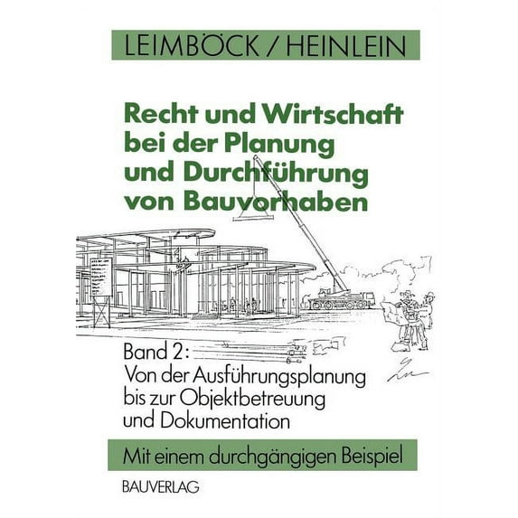 Recht Und Wirtschaft Bei Der Planung Und Durchführung Von Bauvorhaben: Von Der Ausführungsplanung Bis Zur Objektbetreuun, (Paperback)